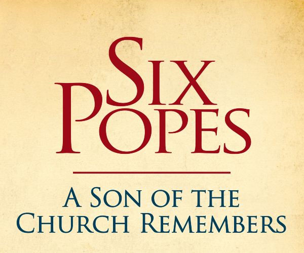 EXCLUSIVE: Six Popes, Chapter One