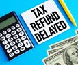2026 Tax Refunds Stuck in 5 States
